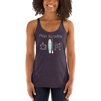 Ottawa Valley Air Paddle Plan For Today - Women's Racerback Tank Plan For Today - Women's Racerback Tank - Ottawa Valley Air Paddle